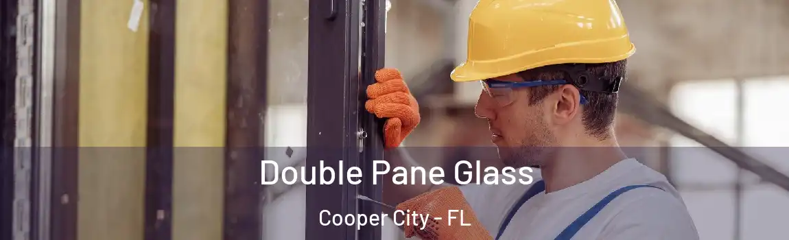 Double Pane Glass Cooper City - FL
