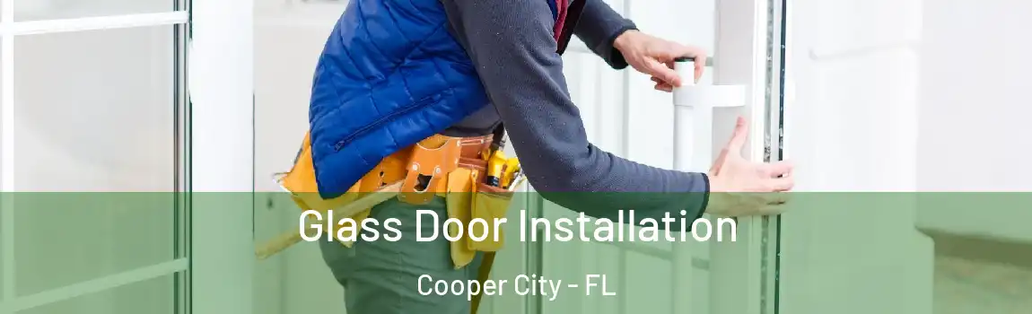 Glass Door Installation Cooper City - FL