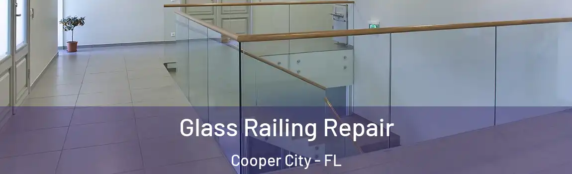 Glass Railing Repair Cooper City - FL